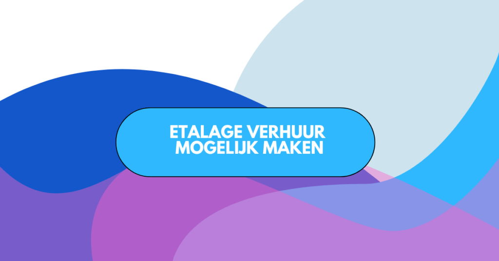 Etalage verhuur mogelijk maken